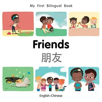 My First Bilingual Book-Friends (Engleză-Chineză) - My First Bilingual Book-Friends (English-Chinese)