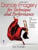 Imaginea dansului pentru tehnică și performanță - Dance Imagery for Technique and Performance