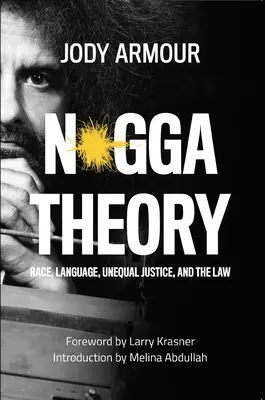 Teoria N*gga: Rasă, limbaj, justiție inegală și lege - N*gga Theory: Race, Language, Unequal Justice, and the Law