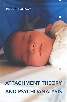 Teoria atașamentului și psihanaliza - Attachment Theory and Psychoanalysis