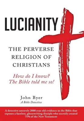 Lucianitatea: Religia perversă a creștinilor - Lucianity: The Perverse Religion of Christians