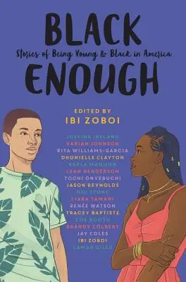 Black Enough: Povești despre a fi tânăr și negru în America - Black Enough: Stories of Being Young & Black in America