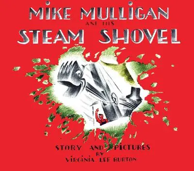 Mike Mulligan și lopata lui cu aburi - Mike Mulligan and His Steam Shovel