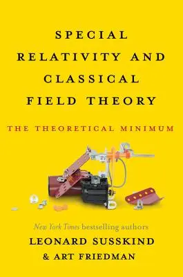 Relativitatea specială și teoria clasică a câmpului: Minimul teoretic - Special Relativity and Classical Field Theory: The Theoretical Minimum
