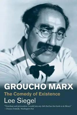 Groucho Marx: Comedia existenței (The Comedy of Existence) - Groucho Marx: The Comedy of Existence