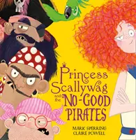 Prințesa Scallywag și Pirații No-good - Princess Scallywag and the No-good Pirates