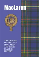 MacLaren - Originile clanului MacLaren și locul lor în istorie - MacLaren - The Origins of the Clan MacLaren and Their Place in History