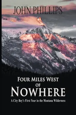 Patru mile la vest de nicăieri - Four Miles West of Nowhere