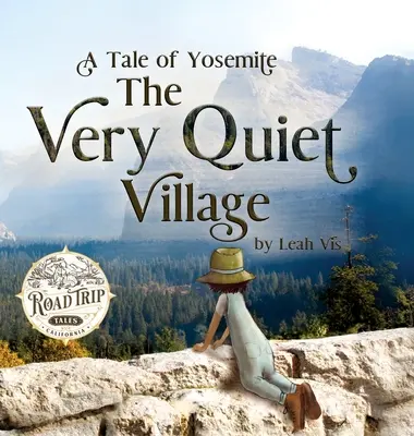The Very Quiet Village: O poveste din Yosemite - The Very Quiet Village: A Tale of Yosemite