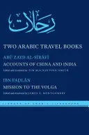 Două cărți de călătorie arabe: Conturi din China și India și Misiune pe Volga - Two Arabic Travel Books: Accounts of China and India and Mission to the Volga
