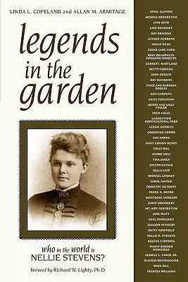 Legende în grădină: Who in the World Is Nellie Stevens? - Legends in the Garden: Who in the World Is Nellie Stevens?