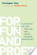 Pentru distracție și profit: O istorie a revoluției software-ului liber și open source - For Fun and Profit: A History of the Free and Open Source Software Revolution