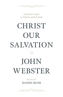 Hristos Mântuirea noastră: Expositions and Proclamations - Christ Our Salvation: Expositions and Proclamations
