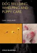Creșterea câinilor, sterilizarea și îngrijirea cățeilor - Dog Breeding, Whelping and Puppy Care