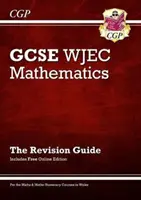 WJEC GCSE Maths Revision Guide (cu ediție online) - WJEC GCSE Maths Revision Guide (with Online Edition)