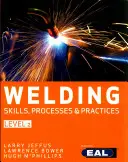 Competențe, procese și practici de sudare - Nivelul 2 [Bower Lawrence (Blackhawk Technical College) - Welding Skills, Processes and Practices - Level 2 (Bower Lawrence (Blackhawk Technical College))