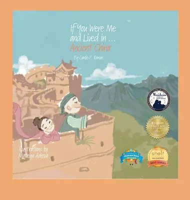 Dacă ai fi fost eu și ai fi trăit în...China antică: Dinastia Han: O introducere în civilizații de-a lungul timpului - If You Were Me and Lived in...Ancient China: The Han Dynasty: An Introduction to Civilizations Throughout Time