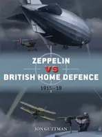Zeppelin vs Apărarea internă britanică 1915-18 - Zeppelin Vs British Home Defence 1915-18