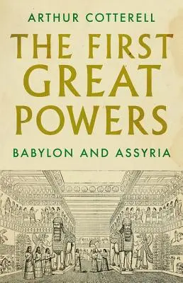 Primele mari puteri: Babilonul și Asiria - The First Great Powers: Babylon and Assyria