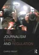 Etica și reglementarea jurnalismului - Journalism Ethics and Regulation