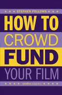 Cum să-ți finanțezi filmul prin crowdfunding: Sfaturi și strategii pentru cineaști - How to Crowdfund Your Film: Tips and Strategies for Filmmakers