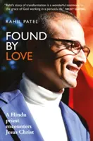 Găsit prin iubire *nr: Un preot hindus îl întâlnește pe Iisus Hristos - Found by Love *nr: A Hindu Priest Encounters Jesus Christ