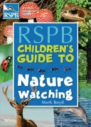 Ghidul copiilor RSPB pentru observarea naturii - RSPB Children's Guide To Nature Watching