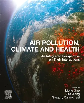Poluarea aerului, clima și sănătatea: O perspectivă integrată asupra interacțiunilor lor - Air Pollution, Climate, and Health: An Integrated Perspective on Their Interactions