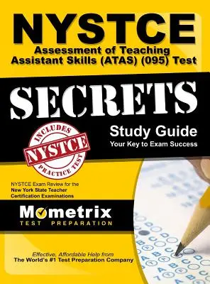 NYSTCE Assessment of Teaching Assistant Skills (ATAS) (095) Test Secrets: NYSTCE Exam Review pentru examenele de certificare a profesorilor din statul New York - NYSTCE Assessment of Teaching Assistant Skills (ATAS) (095) Test Secrets: NYSTCE Exam Review for the New York State Teacher Certification Examinations