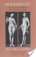 Bărbăție: O călătorie din copilărie în ordinea feroce a virilității - Manhood: A Journey from Childhood Into the Fierce Order of Virility