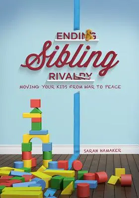 Încetarea rivalității dintre frați: Trecerea copiilor tăi de la război la pace - Ending Sibling Rivalry: Moving Your Kids from War to Peace