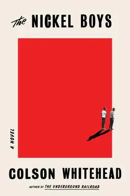 The Nickel Boys (câștigător al Premiului Pulitzer 2020 pentru ficțiune) - The Nickel Boys (Winner 2020 Pulitzer Prize for Fiction)