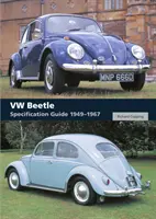 VW Beetle: Ghid de specificații 1949-1967 - VW Beetle: Specification Guide 1949-1967