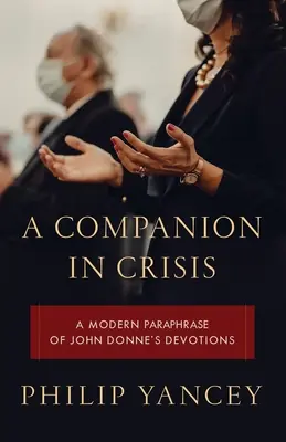 Un tovarăș în criză: O parafrază modernă a devoțiunilor lui John Donne - A Companion in Crisis: A Modern Paraphrase of John Donne's Devotions