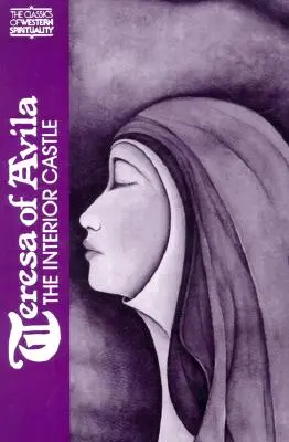 Tereza de Avila: Castelul interior - Teresa of Avila: The Interior Castle