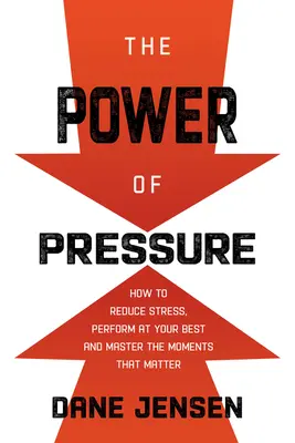 Puterea presiunii: De ce presiunea nu este problema, ci soluția - The Power of Pressure: Why Pressure Isn't the Problem, It's the Solution