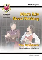 Grade 9-1 GCSE English Shakespeare - Much Ado About Nothing Workbook (include răspunsuri) - Grade 9-1 GCSE English Shakespeare - Much Ado About Nothing Workbook (includes Answers)