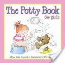 Cartea oliței pentru fete - The Potty Book for Girls