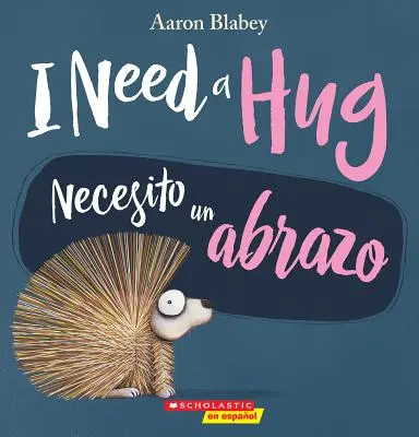 I Need a Hug / Necesito Un Abrazo (Bilingv) - I Need a Hug / Necesito Un Abrazo (Bilingual)