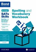 Bond SATs Skills Spelling and Vocabulary Workbook - 8-9 ani - Bond SATs Skills Spelling and Vocabulary Workbook - 8-9 years