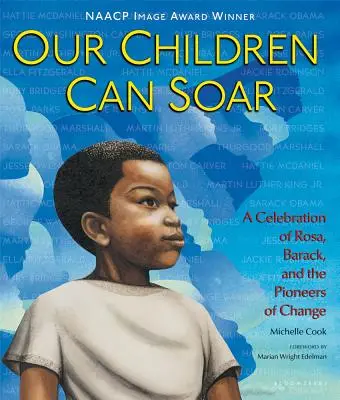 Copiii noștri se pot înălța: O celebrare a lui Rosa, Barack și a pionierilor schimbării - Our Children Can Soar: A Celebration of Rosa, Barack, and the Pioneers of Change