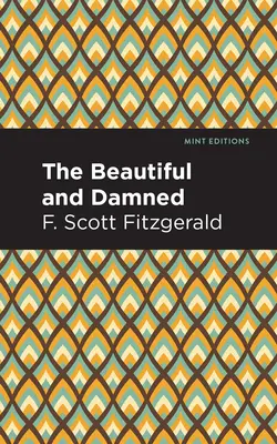 Cei frumoși și blestemați - The Beautiful and Damned