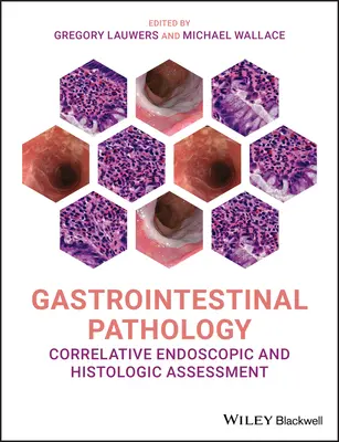 Gastrointestinal Pathology: Evaluare endoscopică și histologică corelativă - Gastrointestinal Pathology: Correlative Endoscopic and Histologic Assessment
