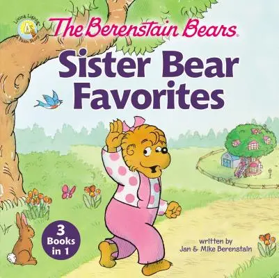 The Berenstain Bears Sister Bear Favorites: 3 cărți în 1 - The Berenstain Bears Sister Bear Favorites: 3 Books in 1