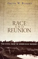 Rasă și reuniune: Războiul civil în memoria americană - Race and Reunion: The Civil War in American Memory