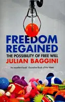 Libertatea regăsită: Posibilitatea liberului arbitru - Freedom Regained: The Possibility of Free Will
