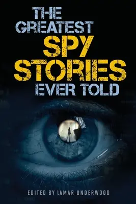 Cele mai mari povești de spionaj spuse vreodată - The Greatest Spy Stories Ever Told