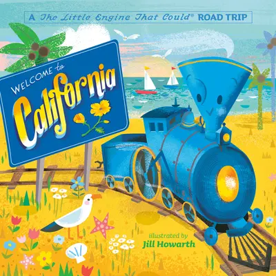 Bine ați venit în California: O excursie cu Little Engine That Could - Welcome to California: A Little Engine That Could Road Trip