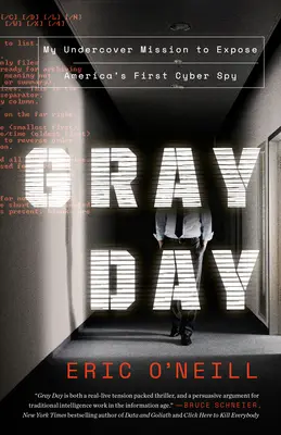 Gray Day Gray Day: Misiunea mea sub acoperire de demascare a primului spion cibernetic al Americii Misiunea mea sub acoperire de demascare a primului spion cibernetic al Americii - Gray Day Gray Day: My Undercover Mission to Expose America's First Cyber Spy My Undercover Mission to Expose America's First Cyber Spy