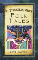 Povești populare din Nottinghamshire - Nottinghamshire Folk Tales